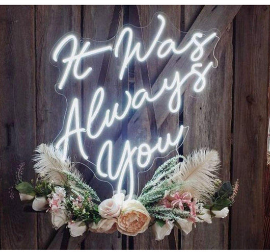 Neon Sign It was always you LED Sign for Bachelorette Party Engagement Party First Birthday Favors, Wedding Party,gift**New in Box**